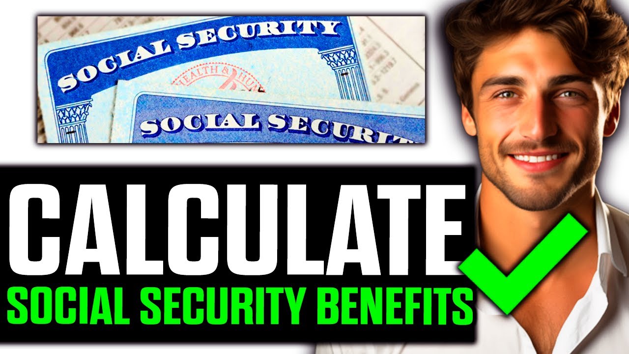 How To Calculate Social Security Benefits (2025) - Step by Step