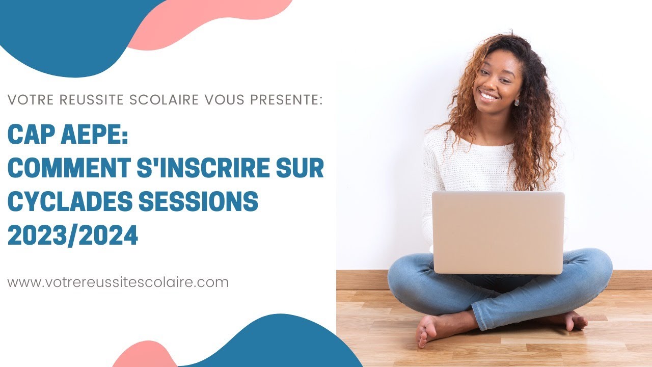 CAP AEPE : Comment s'inscrire sur Cyclades session 2024