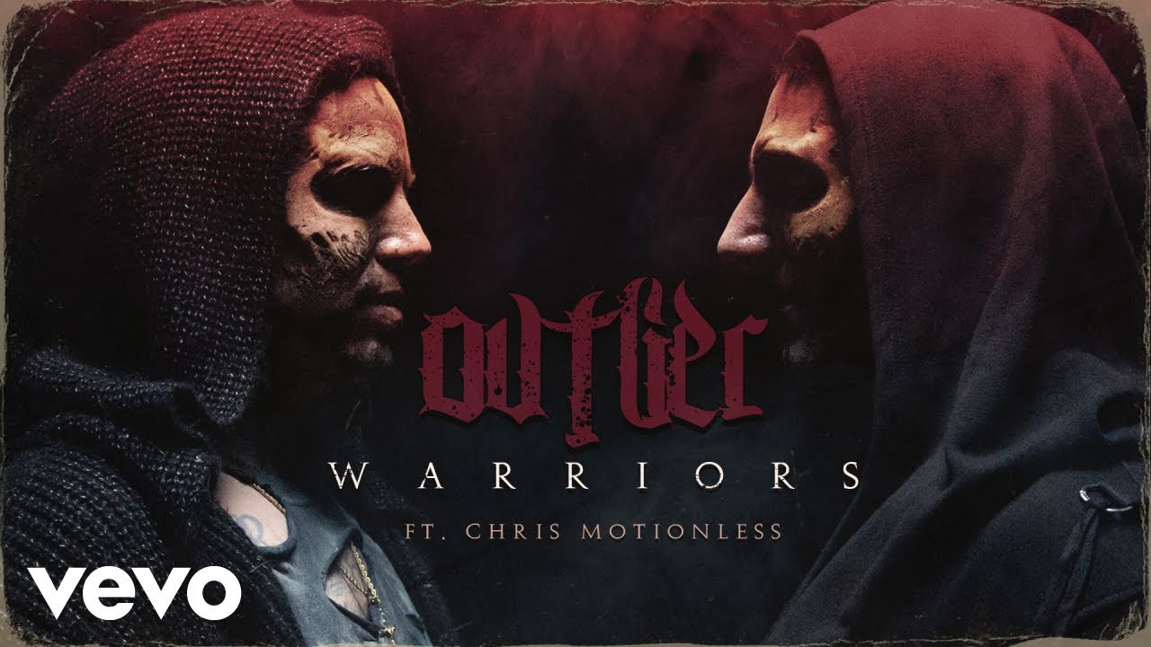 OVTLIER - Warriors ft. Chris Motionless