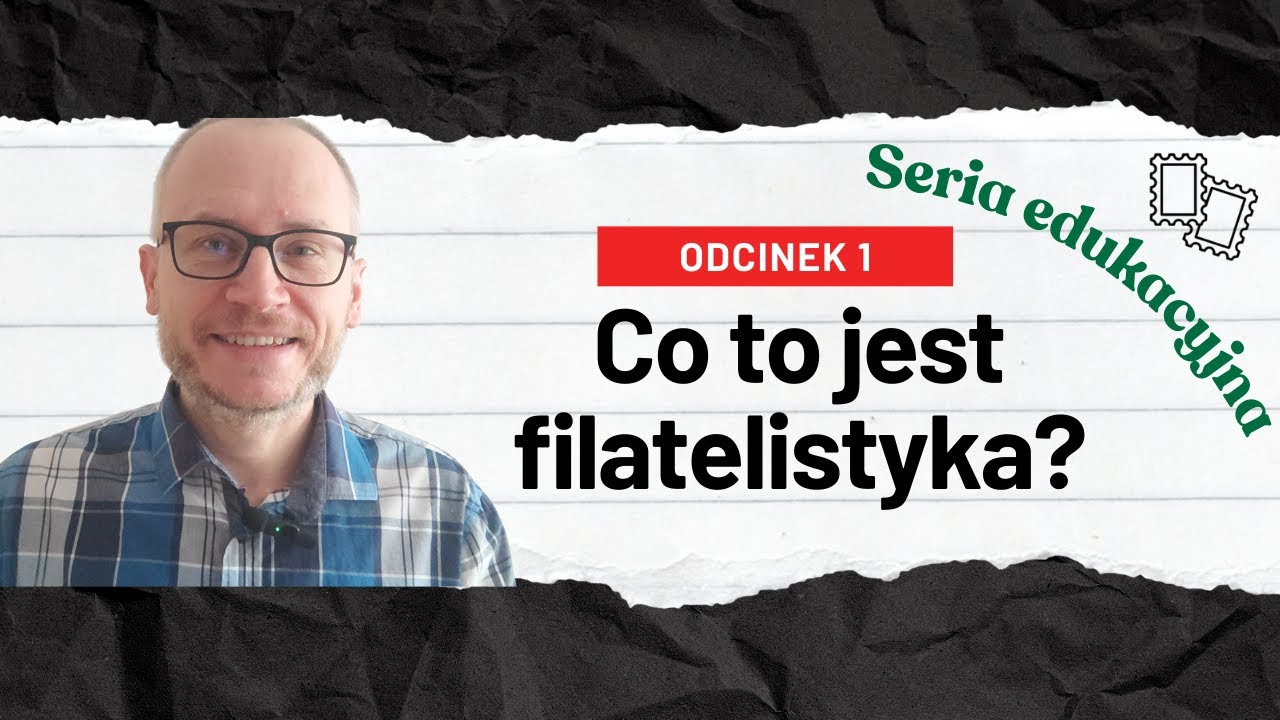 Odcinek 1: Co to jest FILATELISTYKA? | Seria dla początkujących