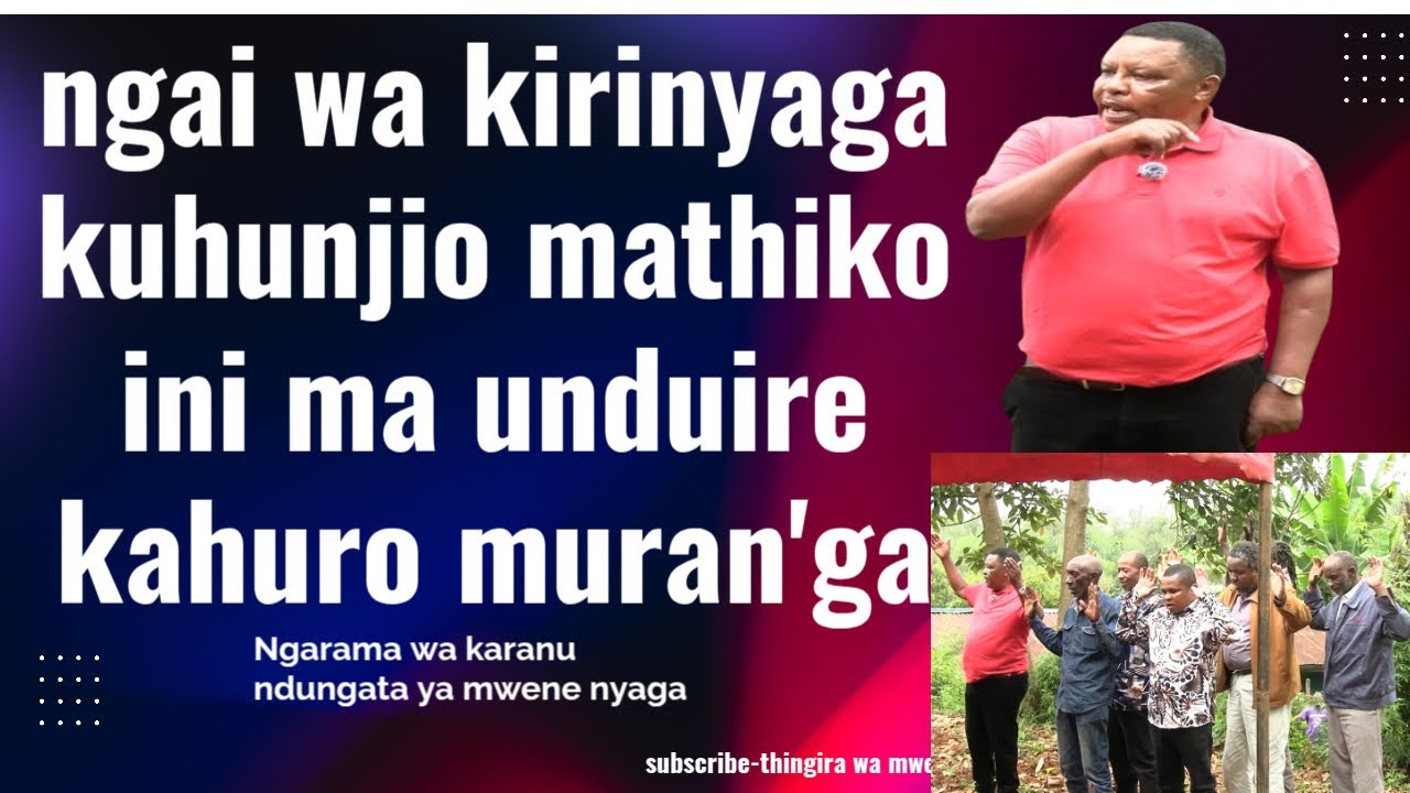 Ngai wa Kirinyaga kuhunjio mathiko ini ma unduire  Kahuro ,mugoiri Muran'ga na gutiga aingi magegete