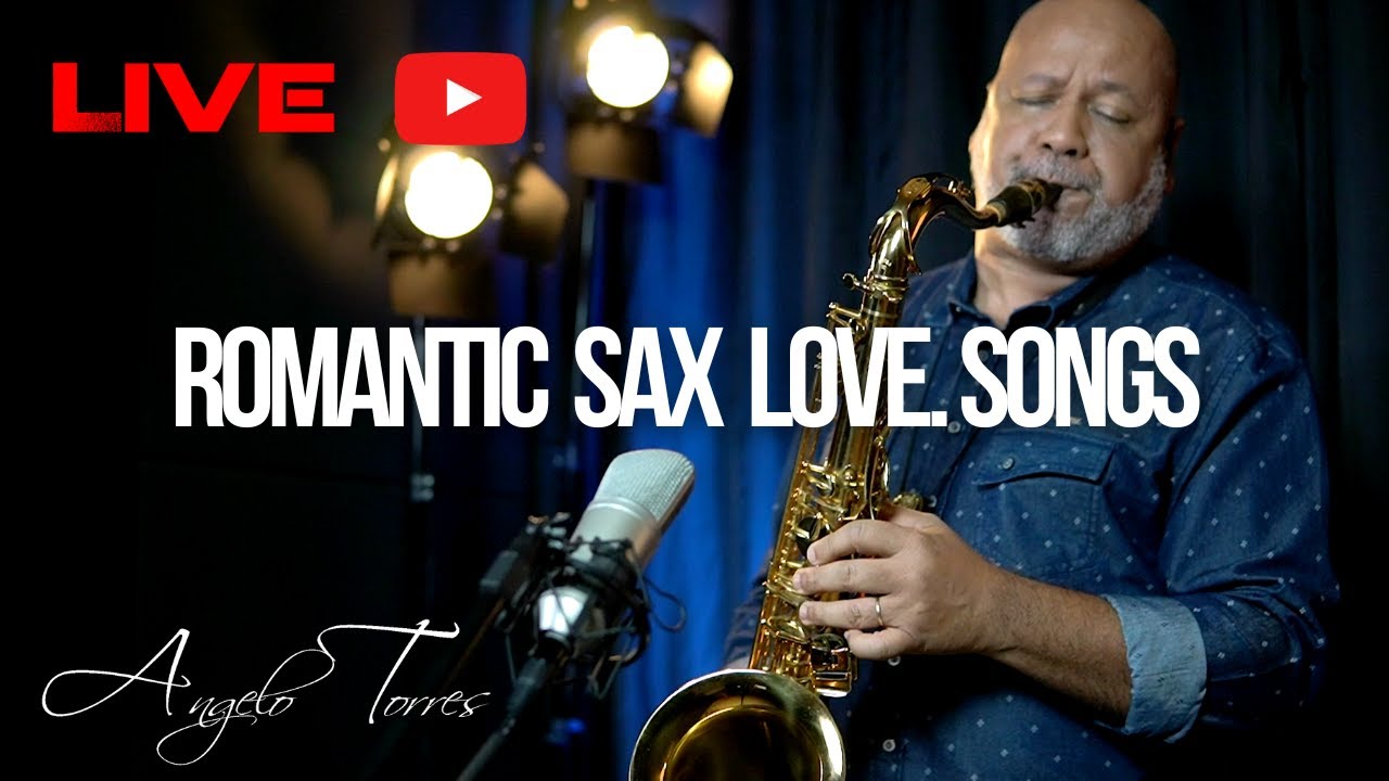 ROMANTIC SAX LOVE SONGS / I HAVE NOTHING / ENDLESS LOVE / WOMAN IN CHAINS - LIVE AT - Angelo Torres