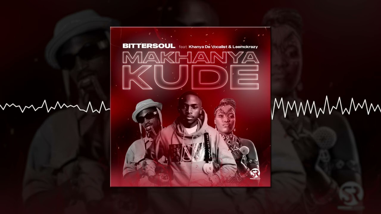 Bittersoul - Makhanya Kude Feat Khanya De Vocalist & Lee Mckrazy (Audio Visuals)
