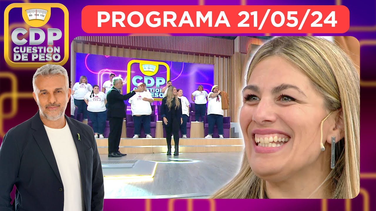 CUESTIÓN DE PESO - PROGRAMA 21/05/24