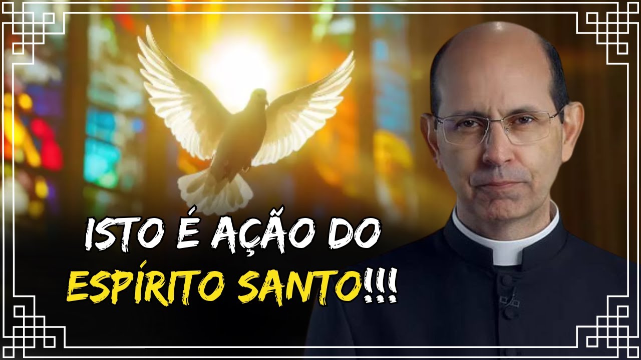 Padre Paulo Ricardo - A Ação do Espírito Santo em Nós!
