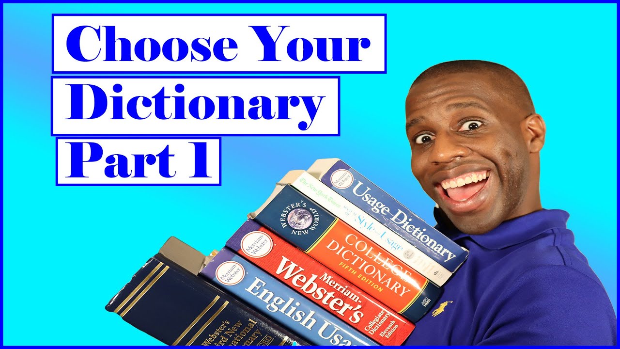 Using and Choosing Your Dictionary : Part 1