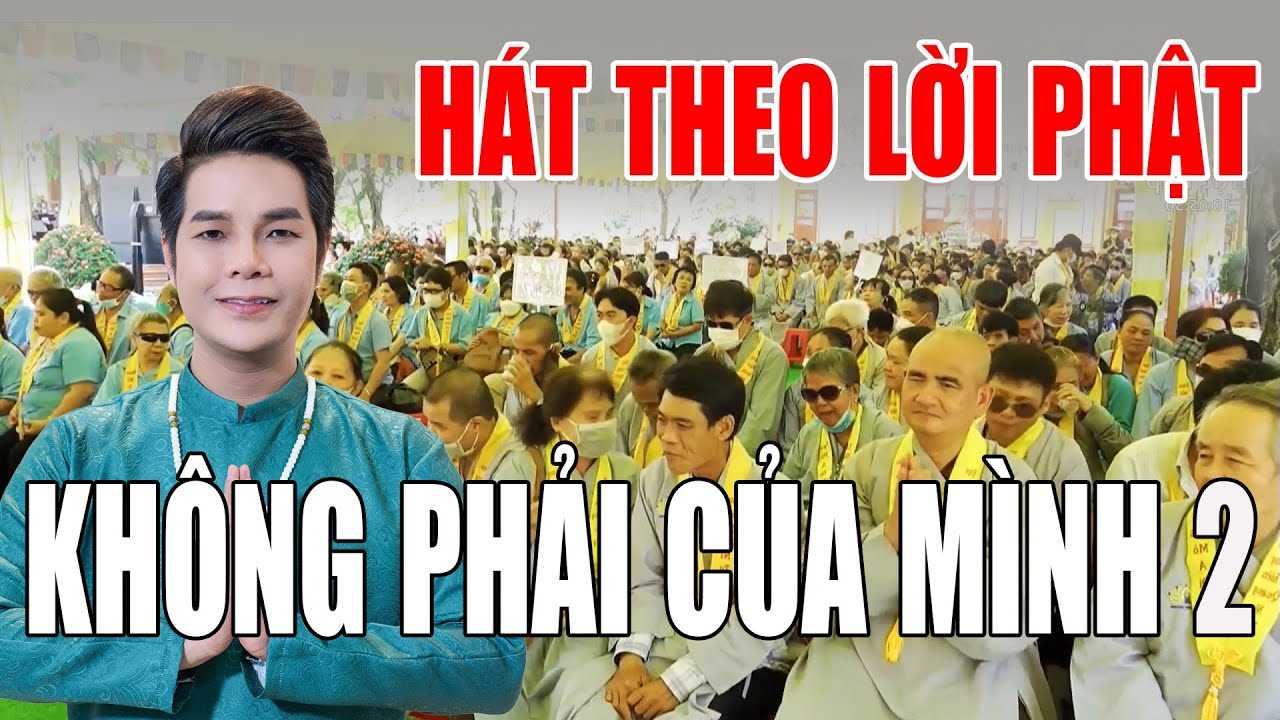 KHÔNG PHẢI CỦA MÌNH 2 - (St Cao Minh Thu) - Hát Theo Lời Phật - Ca Sĩ Ân Thiên Vỹ