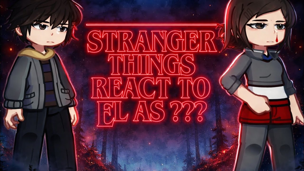 𝐒𝐭𝐫𝐚𝐧𝐠𝐞𝐫 𝐭𝐡𝐢𝐧𝐠𝐬 𝐫𝐞𝐚𝐜𝐭 𝐭𝐨 𝐄𝐥𝐞𝐯𝐞𝐧 𝐚𝐬 ??? |𝐒𝐓 × ?|