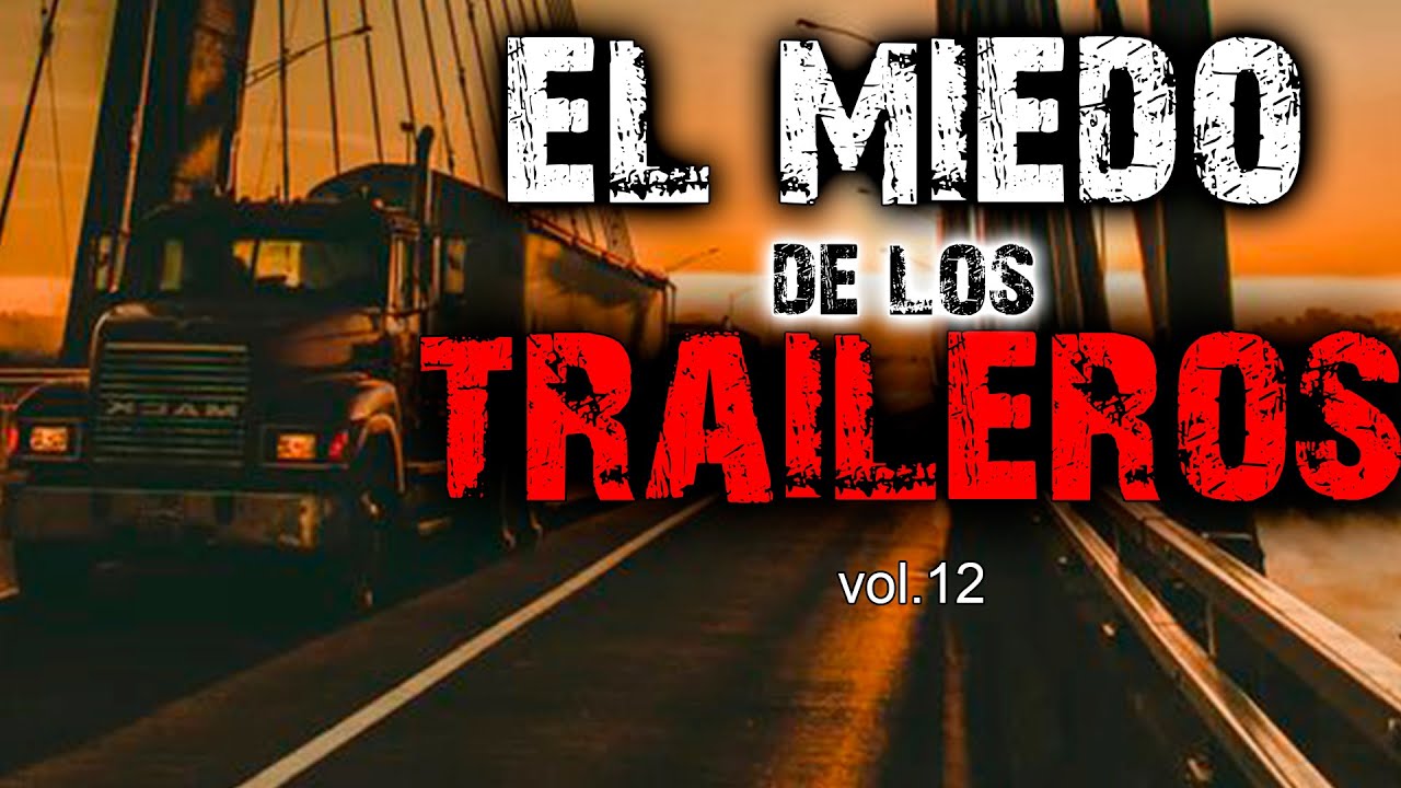 Los traileros - Aterradoras Historias De Carretera - La sesión más esperada de un Podcast PARANORMAL