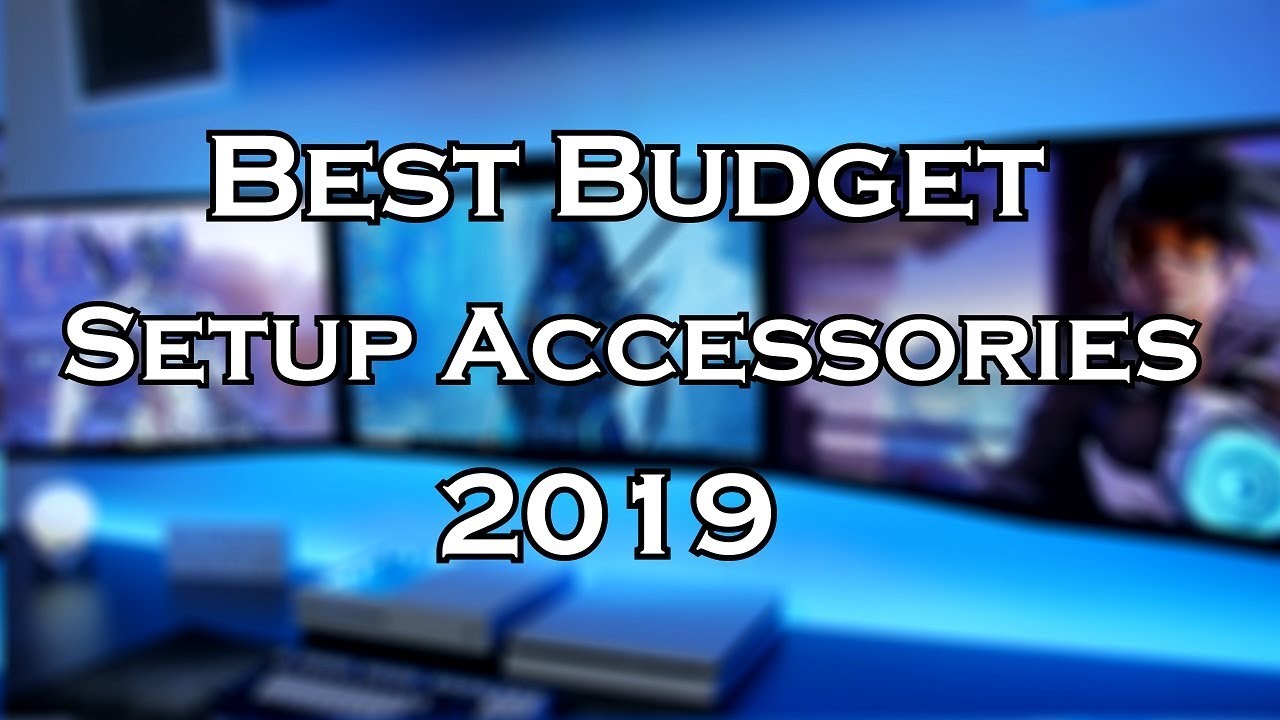 The Best Budget Gaming Setup Accessories 2019