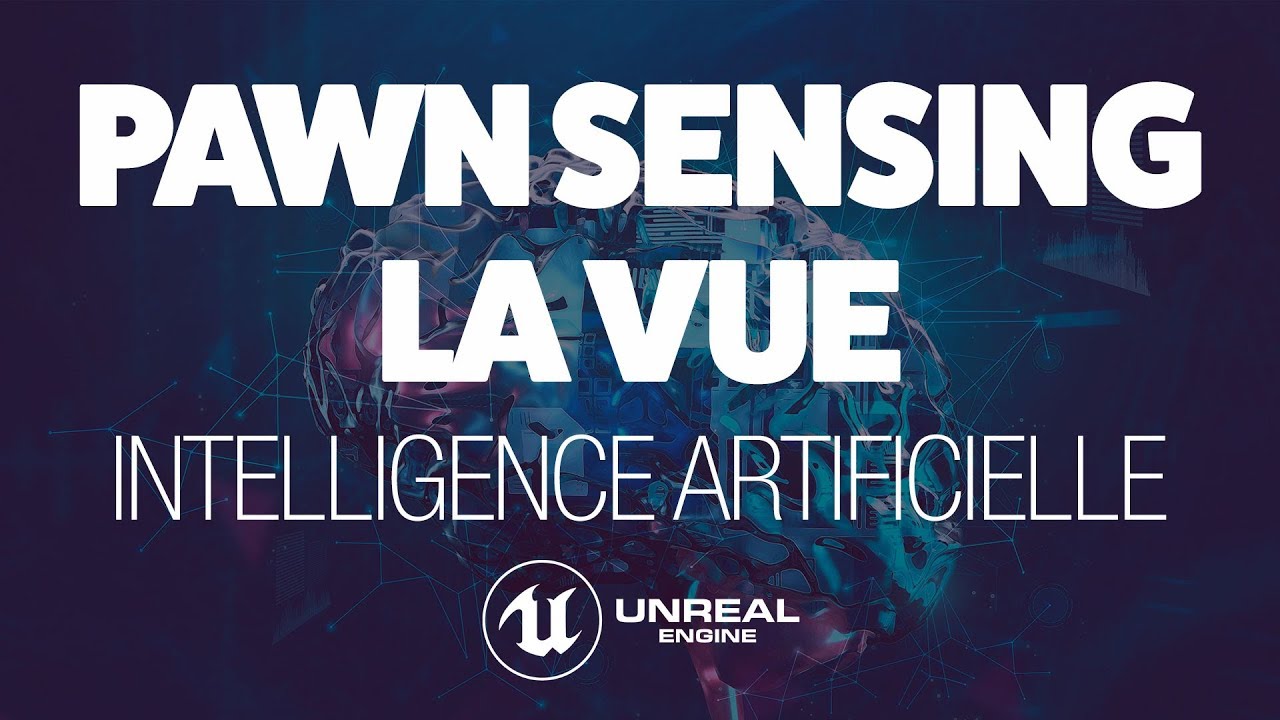 INTELLIGENCE ARTIFICIELLE ET PAWN SENSING #1 : LA VUE - TUTO UNREAL ENGINE 4 FR