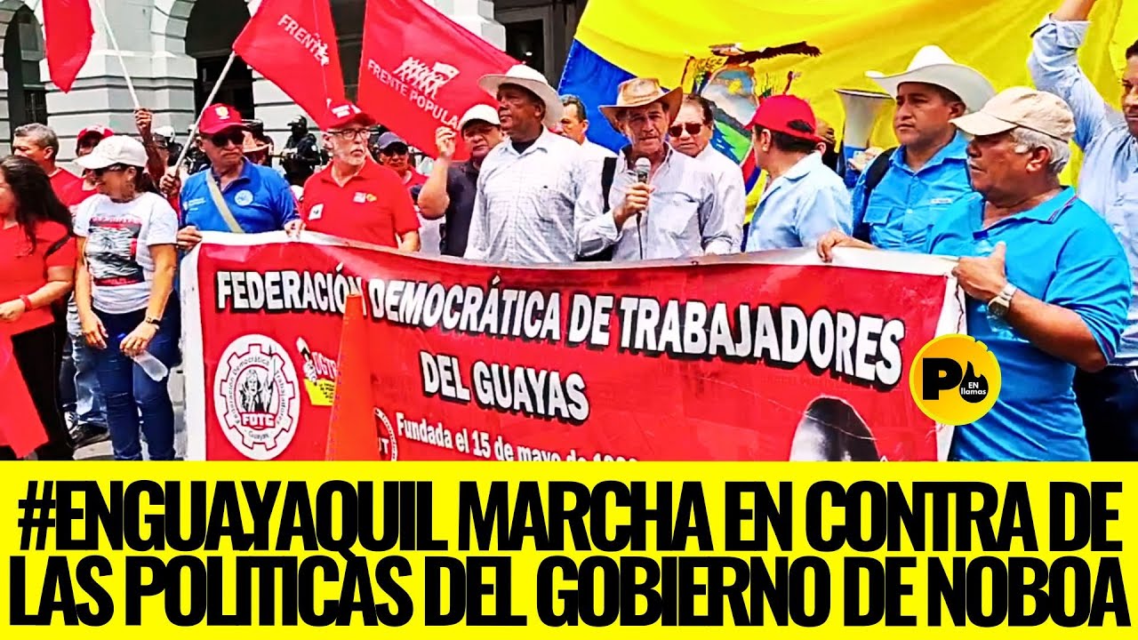 #EnGuayaquil Marcha en contra de las políticas del Gobierno de Noboa