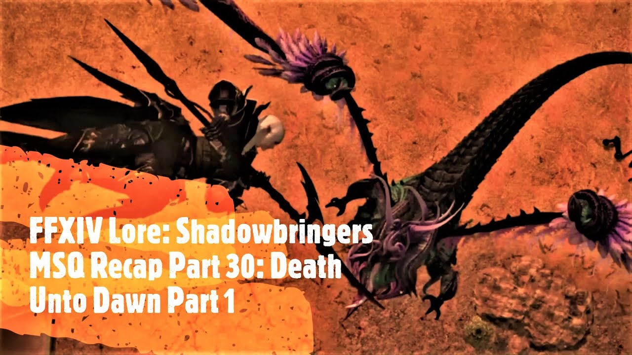 FF14 Lore: Shadowbringers MSQ Recap Part 30: Death Unto Dawn Part 1