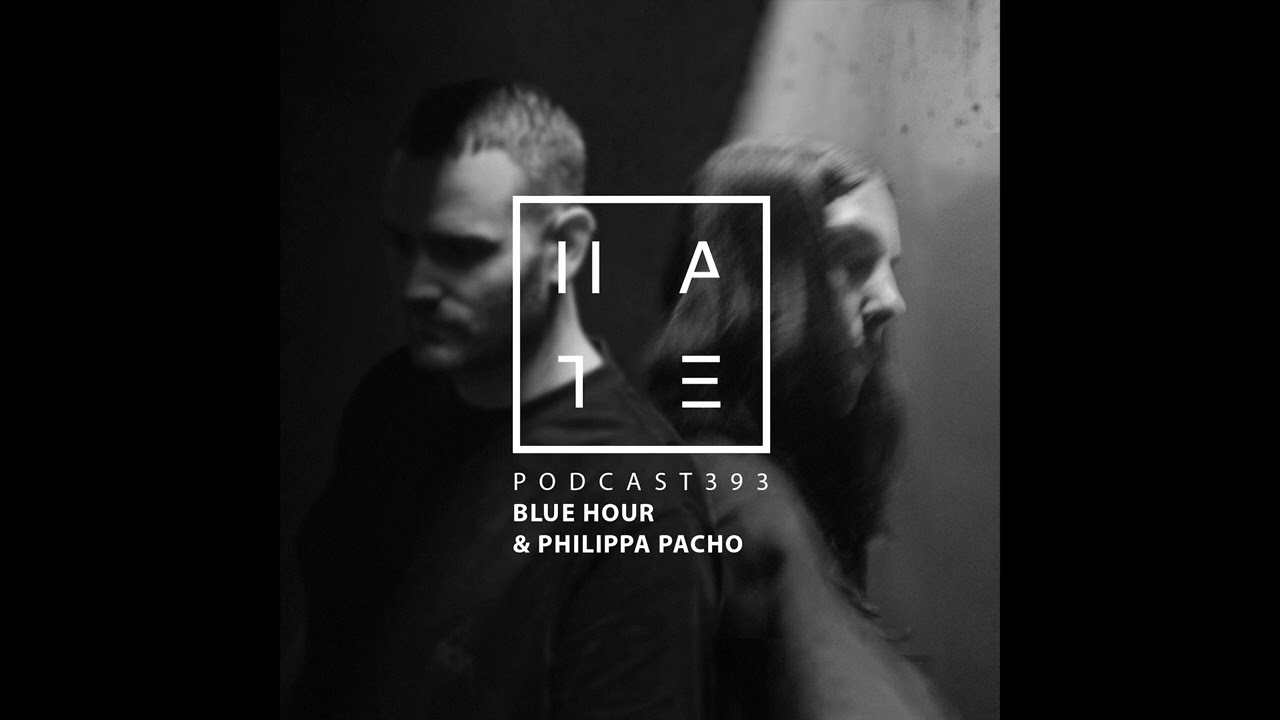 Blue Hour & Philippa Pacho - HATE Podcast 393