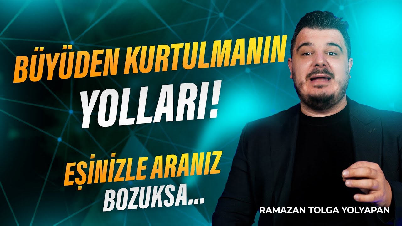 Üzerinizde Büyü Kalmayacak! Eşinizle Aranız Bozuksa... Ramazan Tolga Yolyapan | Sibel Uzun