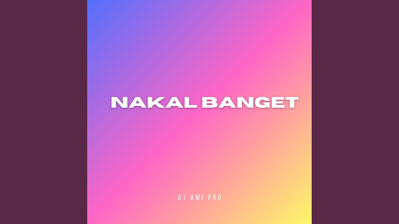 Nakal Banget