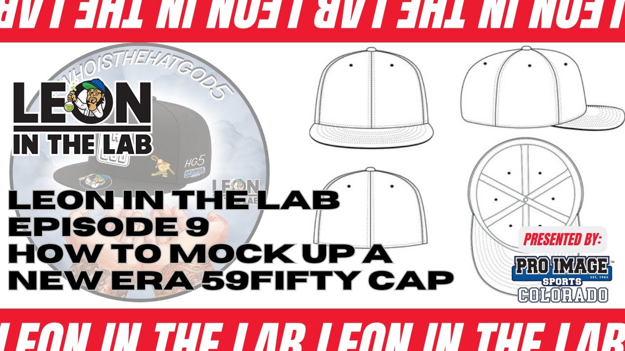 LEON IN THE LAB EPISODE 9 - How to Mock-up a New Era 59FIFTY Cap