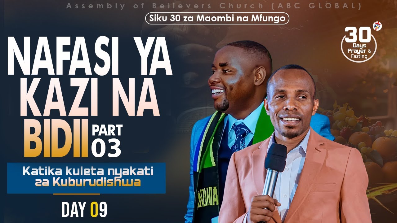 Day 09/30, Nafasi ya Kazi na Bidii katika kuleta nyakati za kuburudihwa,  ABC GLOBAL