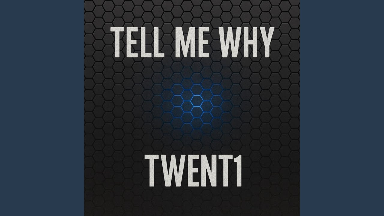 TELL ME WHY