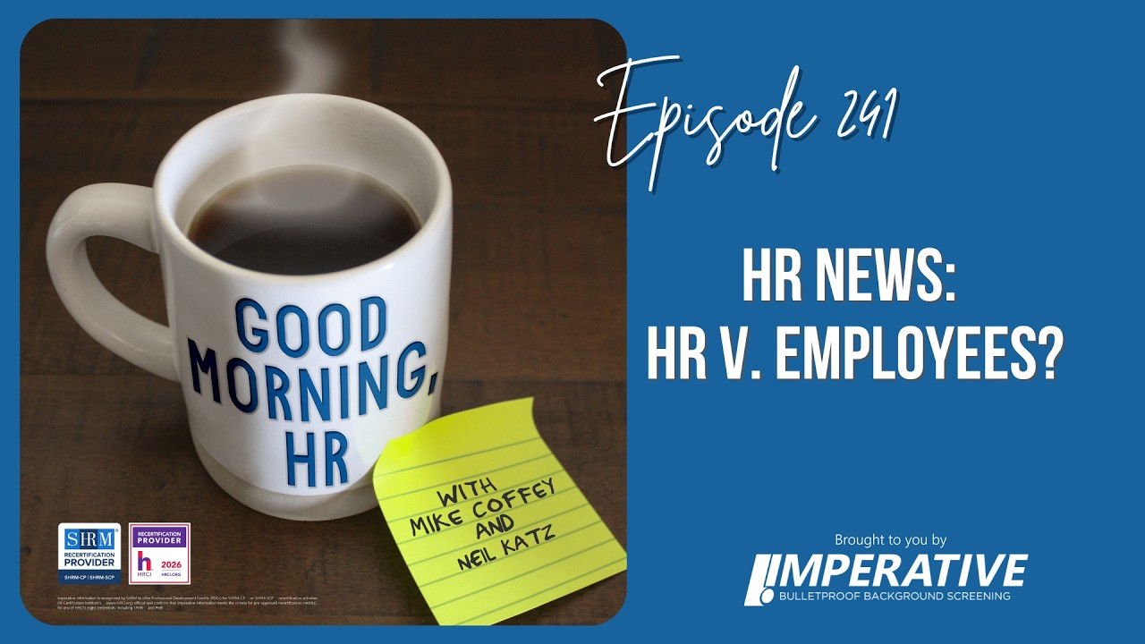 Доброе утро, HR #241 Новости HR: HR против сотрудников?