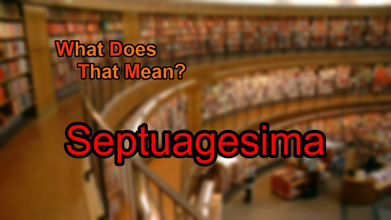 What does Septuagesima mean?