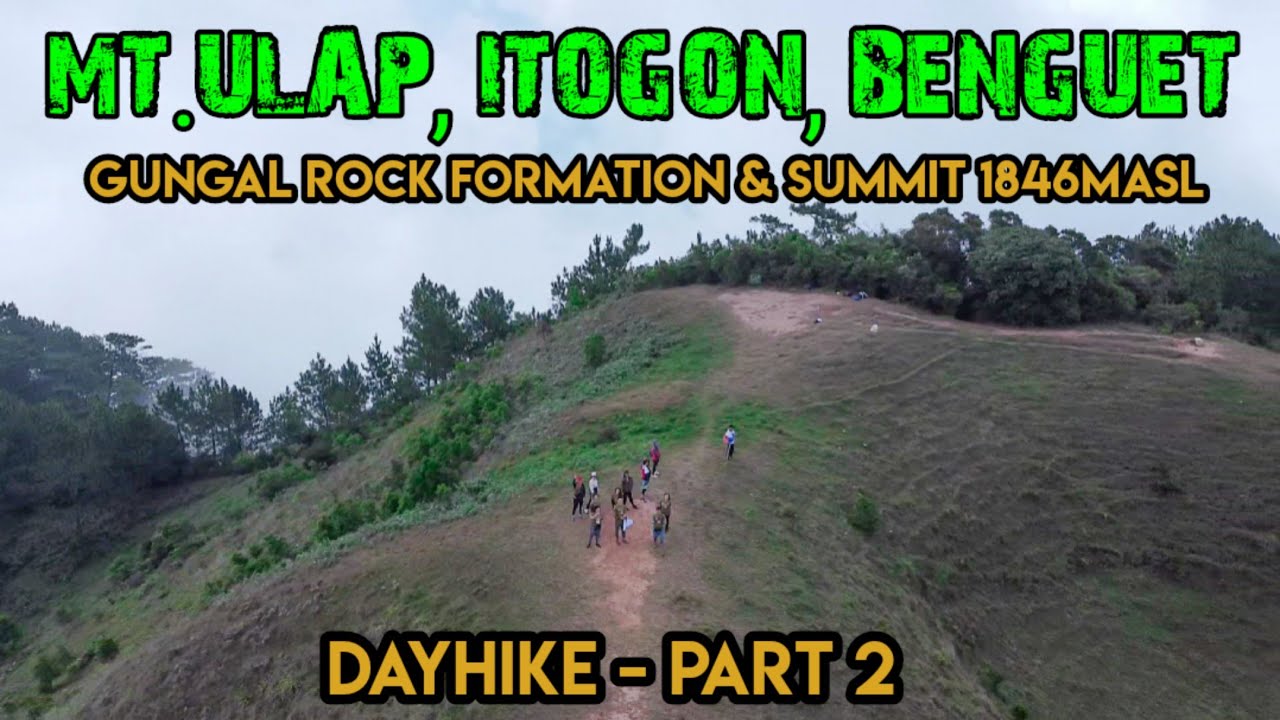 Mt.Ulap, Itogon, Benguet | Gungal Rock Formation 1,814Masl & Summit 1,846Masl | Dayhike | Part 2
