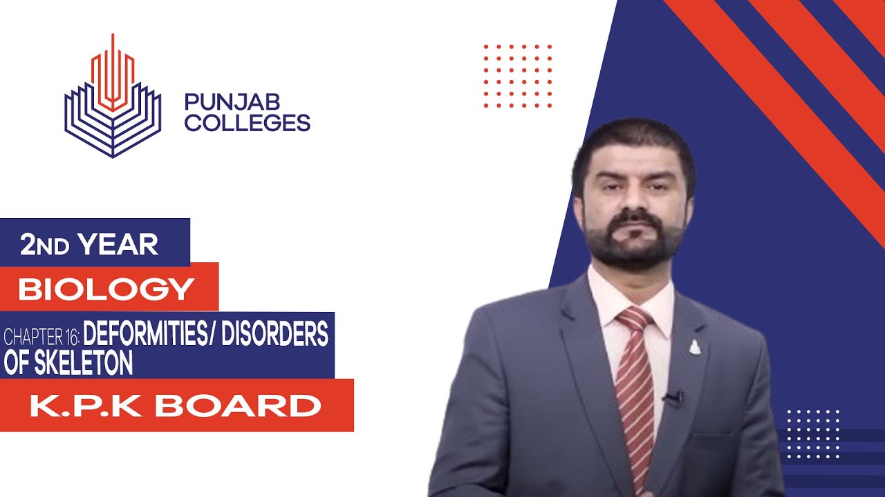 PGC Lectures-Inter Part 2-KPK Board-Biology-Chapter 16 - Deformities/ Disorders of Skeleton
