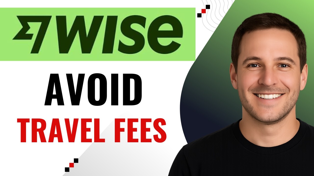 How to Use Wise When Traveling Abroad Avoid Fees