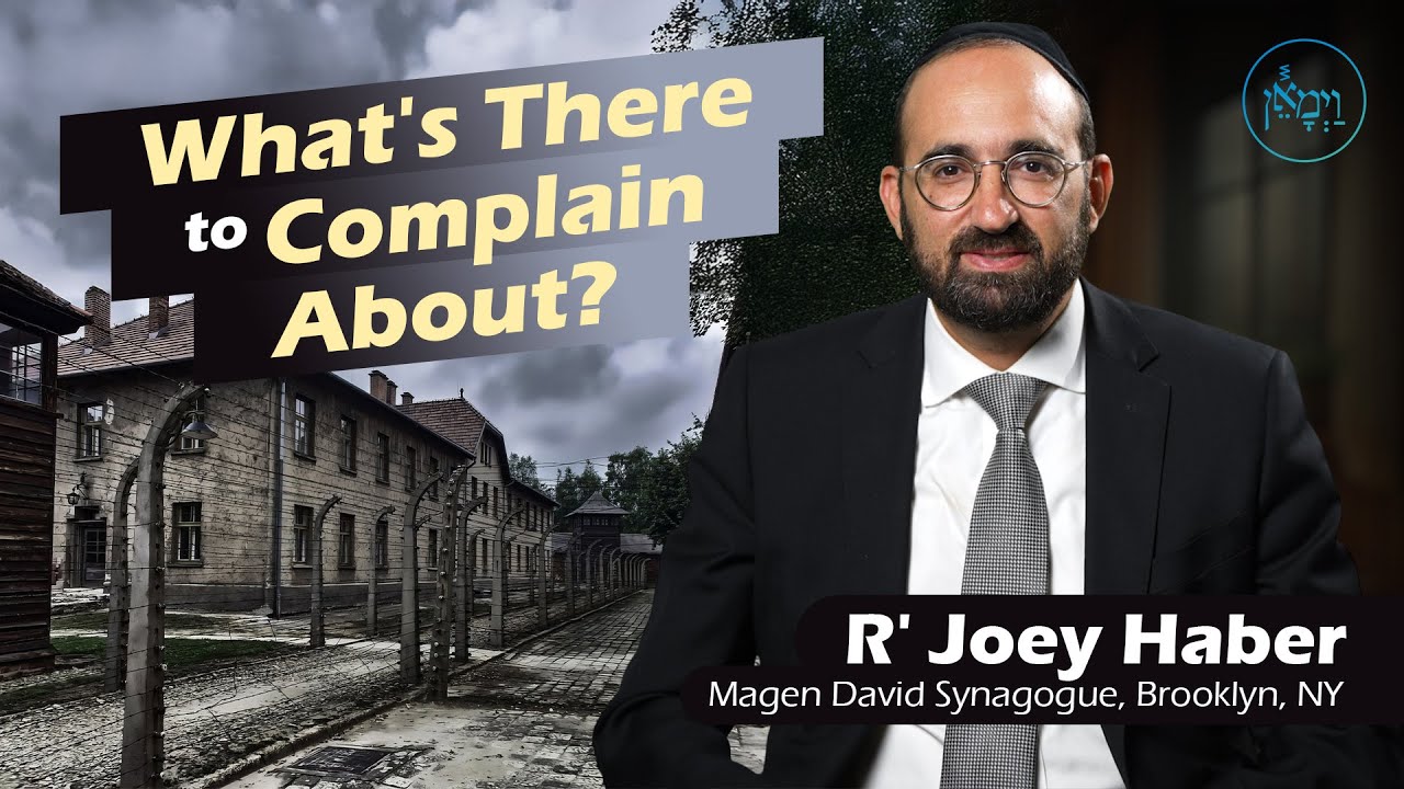 What's There to Complain About? | Rabbi Joey Haber