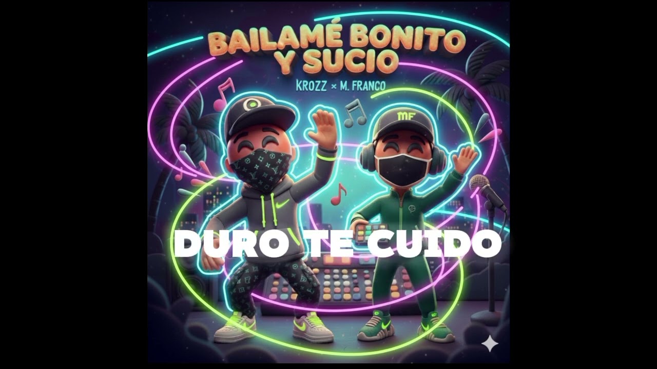 KROZZ x M.FRANCO -- BAILAME BONITO Y SUCIO 