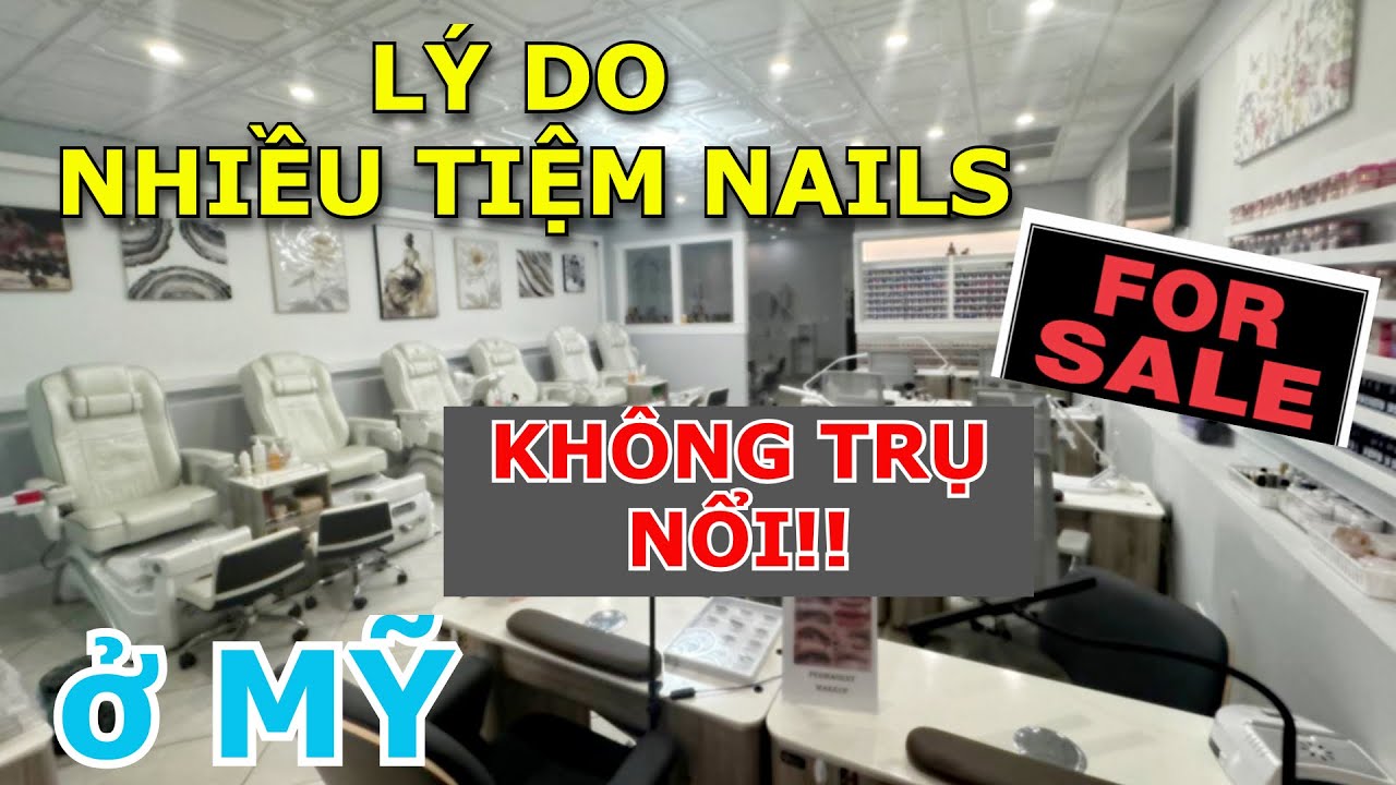 LÝ DO NHIỀU TIỆM NAIL CỦA NGƯỜI VIỆT PHẢI ĐÓNG CỬA THỜI ĐIỂM HIỆN TẠI Ở MỸ
