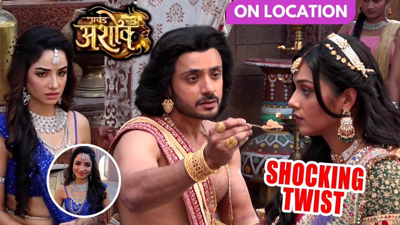 Prachand Ashok ON LOCATION | Ashok Nai Khilaya Kaurwaki ko Halwa, Devi ka Tuta Dil