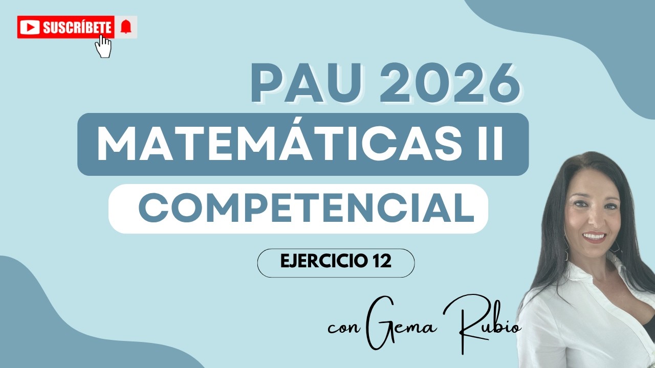 EJERCICIO 10 (COMPETENCIAL) Ponencia Andalucía | PAU Matemáticas II