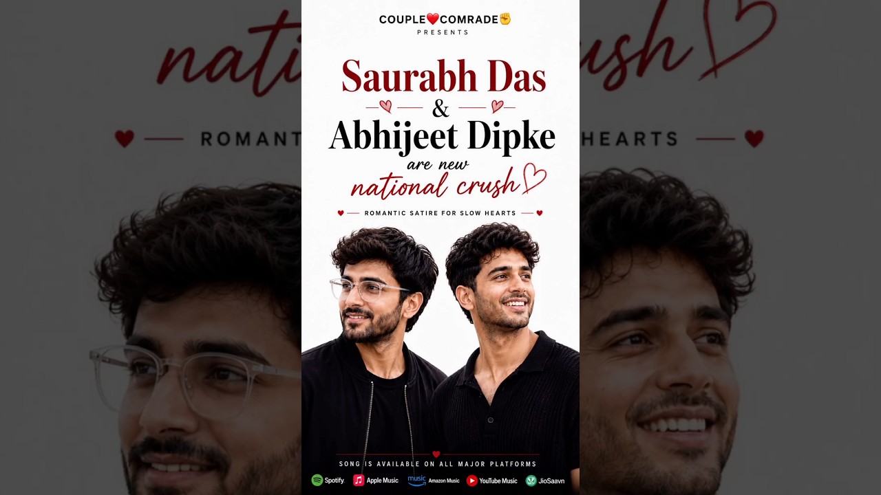 Saurabh Das ❤️ Abhijeet Dipke Are the New National Crush? | Romantic Satire Song | Couple❤️Comrade✊