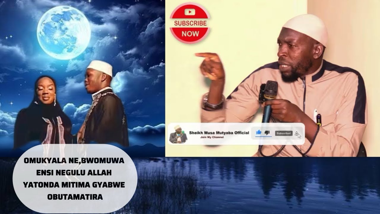 ALLAH YAZIMBA MITIMA GYA BAKYALA OBUTAKUTA NE,BWOBAWA ENSI NE,GURU TEBASIIMA SHEIKH MUSA MUTYABA