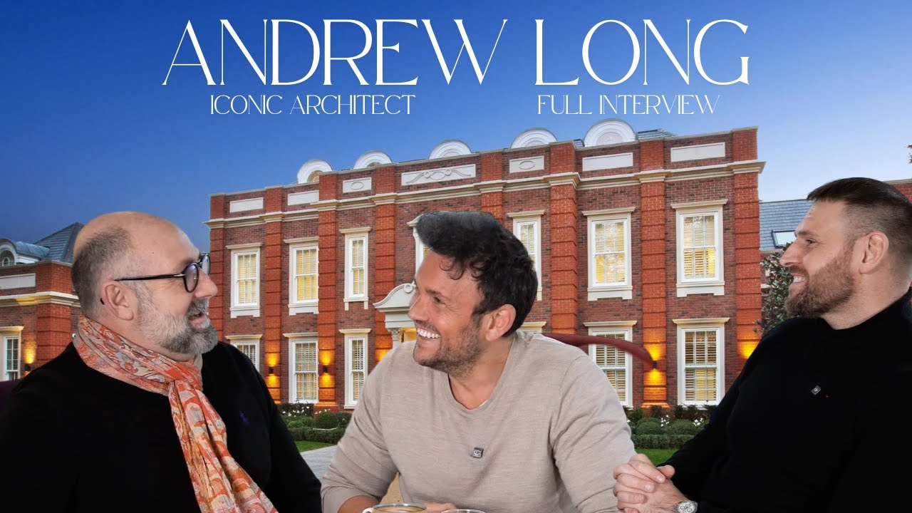 Luxury Architect - Andrew Long - Iconic AD - Full Interview