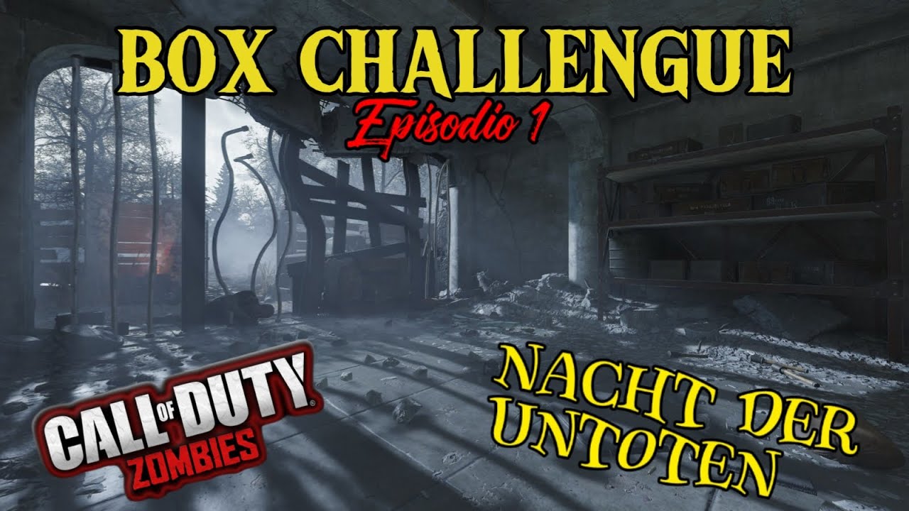 BOX CHALLENGE | Black Ops Zombies – Nacht Der Untoten (Episodio 1)