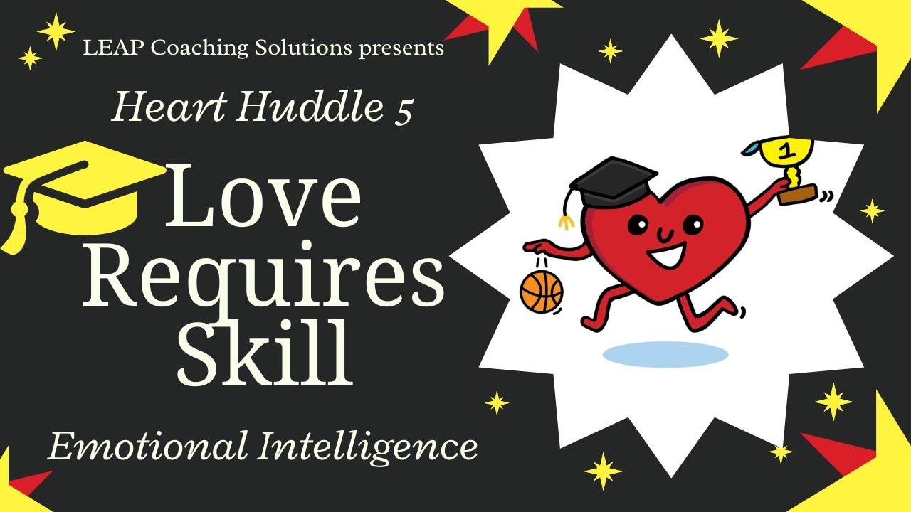 Love Requires Skill | 7-Minute Heart Huddle 5  | Emotional Intelligence Coaching