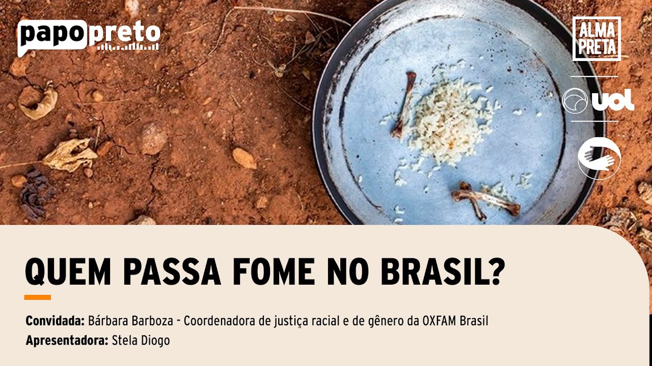Papo Preto #129: Quem passa fome no Brasil hoje?