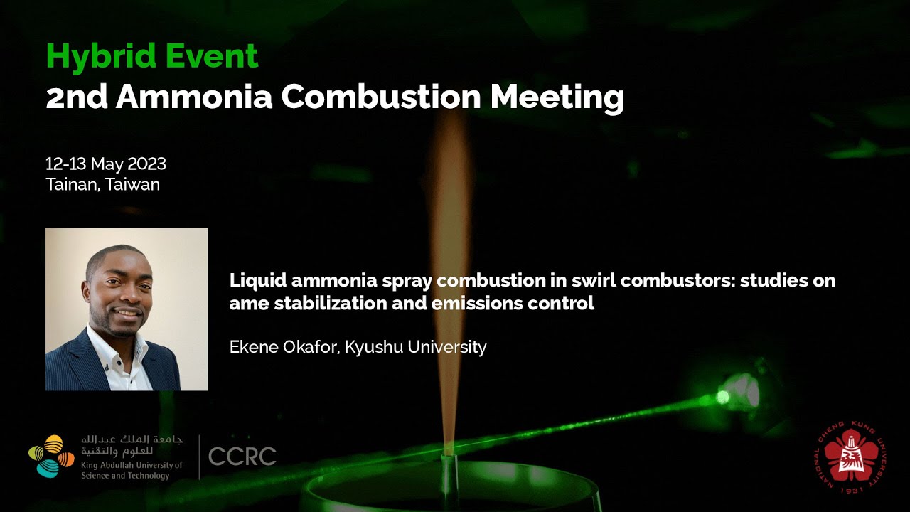 Ekene Okafor: Liquid ammonia spray combustion in swirl combustors: studies on flame stabilization