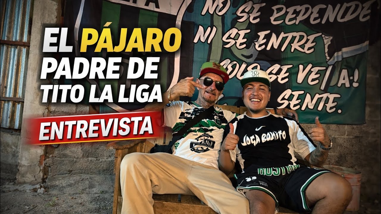 Entrevista al Pájaro padre de Tito la Liga 