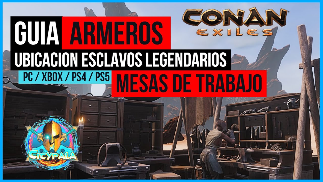 CONAN EXILES GUIA MESAS DE TRABAJO // ARMEROS + UBICACION ESCLAVOS T4