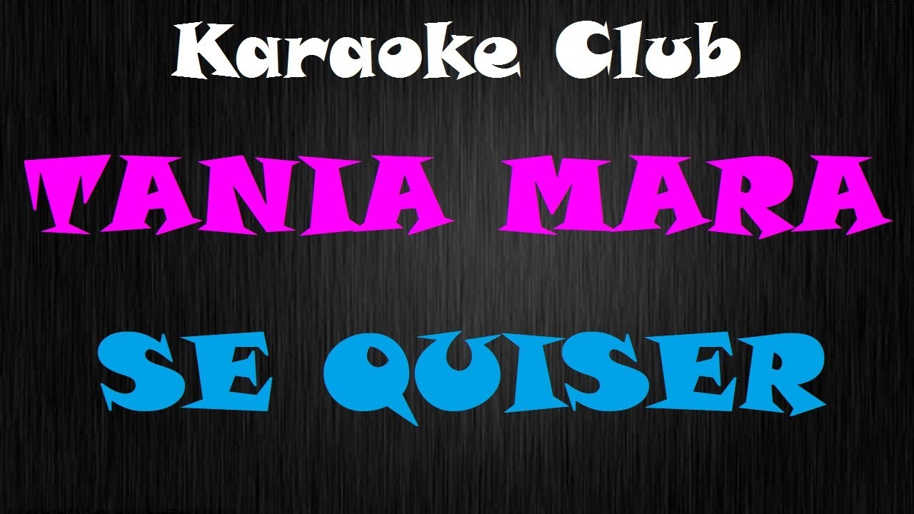 TANIA MARA - SE QUISER ( KARAOKE )