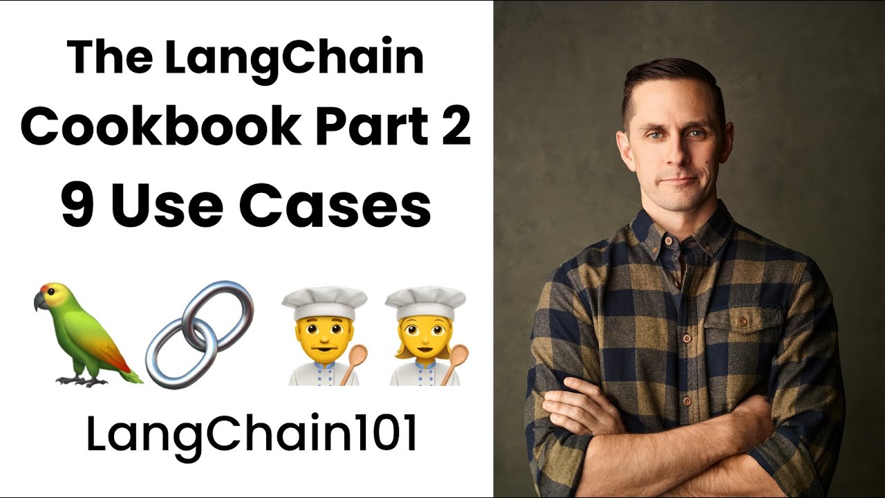 The LangChain Cookbook Part 2 - Beginner Guide To 9 Use Cases