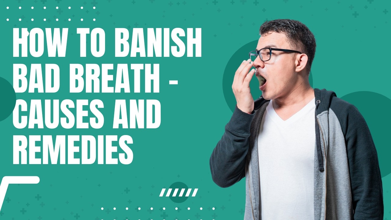 How to Banish Bad Breath - Causes and Remedies | Dental House MI