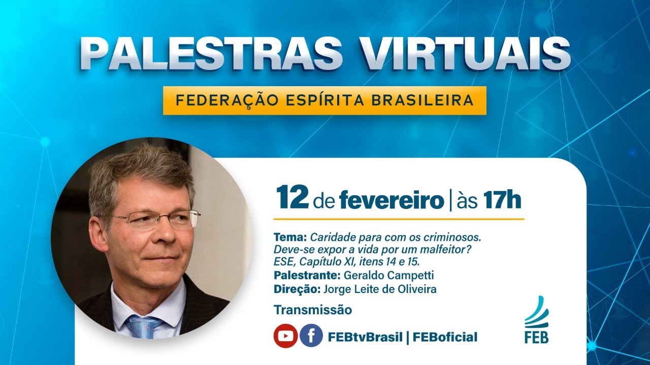 Caridade para com os criminosos, com Geraldo Campetti | Palestras Virtuais FEB