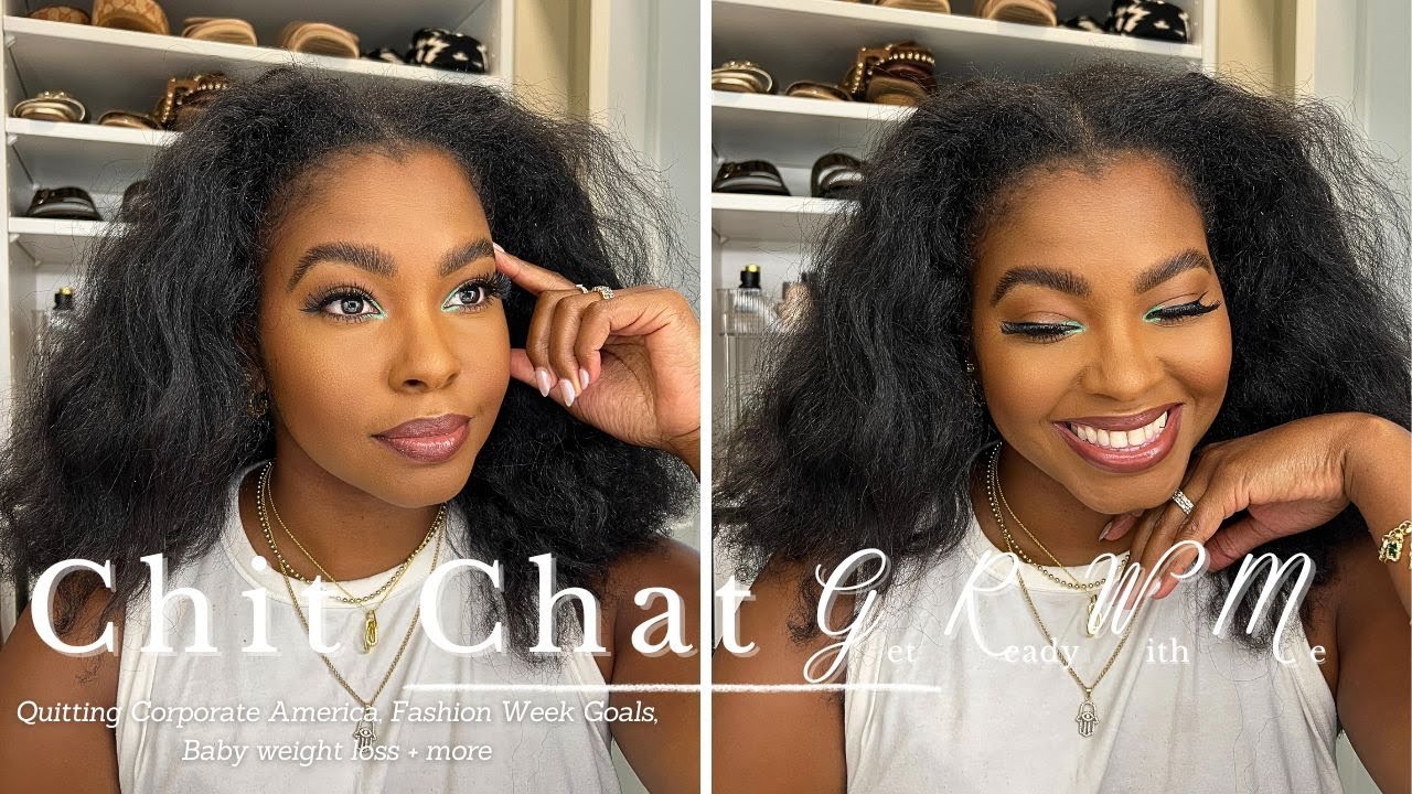CHIT CHAT - GRWM || quitting corporate america, starting a business, losing baby weight + more
