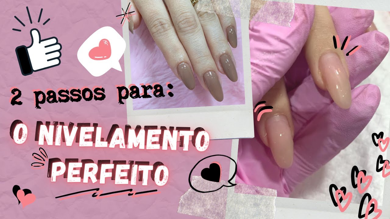 COMO FAZER UM ACABAMENTO PERFEITO E NIVELADO - UNHAS DE GEL