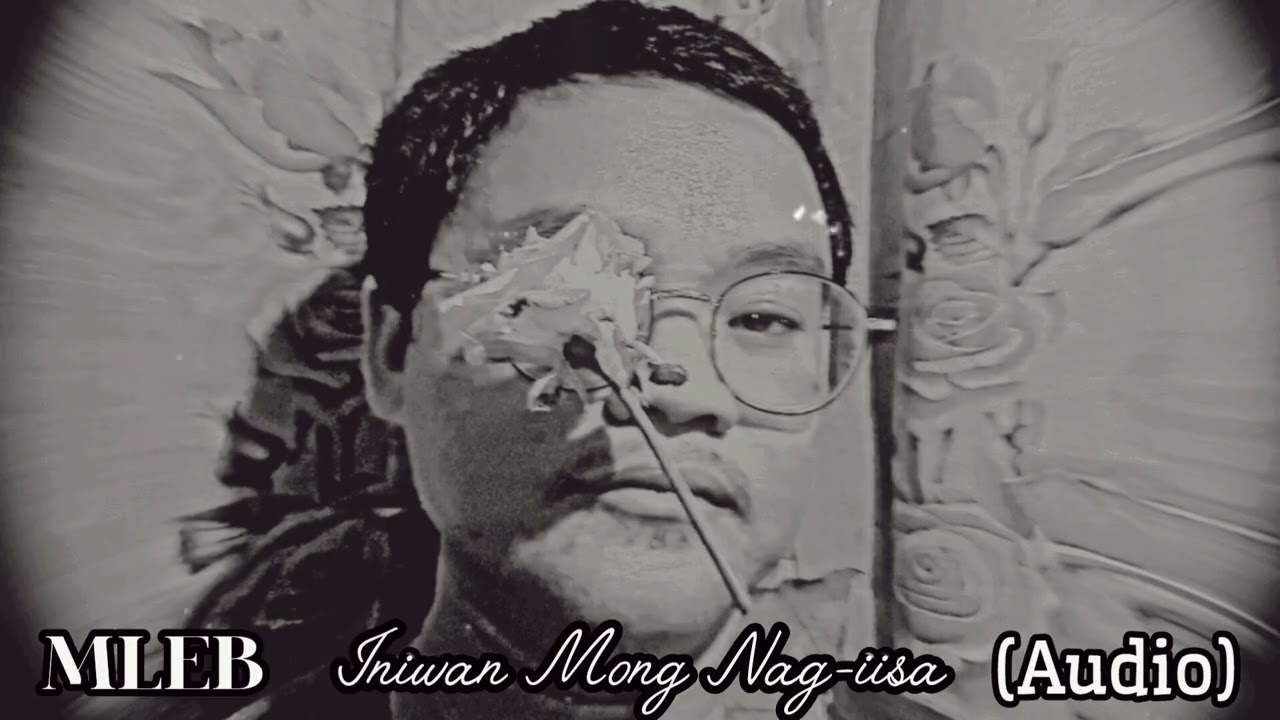 MLEB - Iniwan Mong Nag-iisa (Audio)