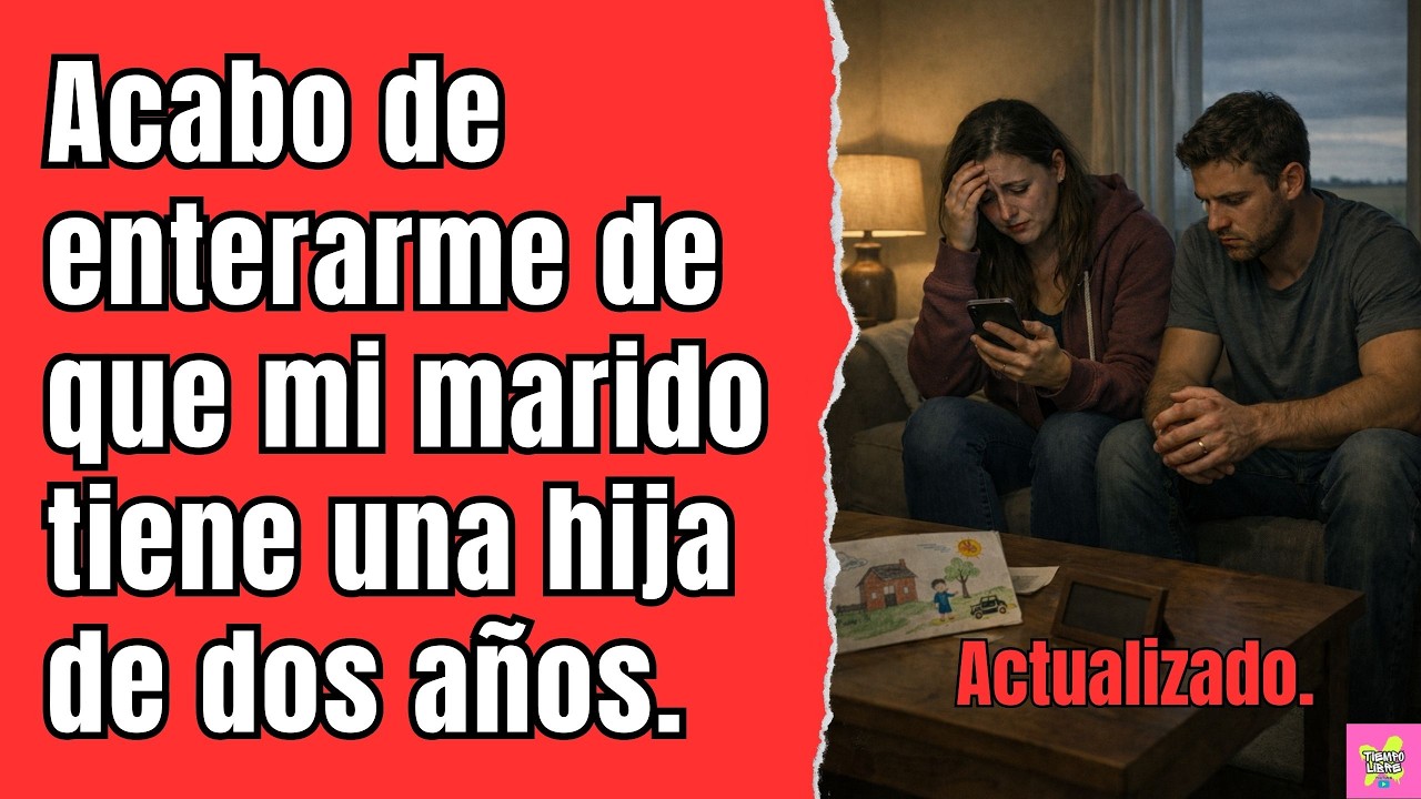 Acabo de enterarme de que mi marido tiene una hija de dos años.